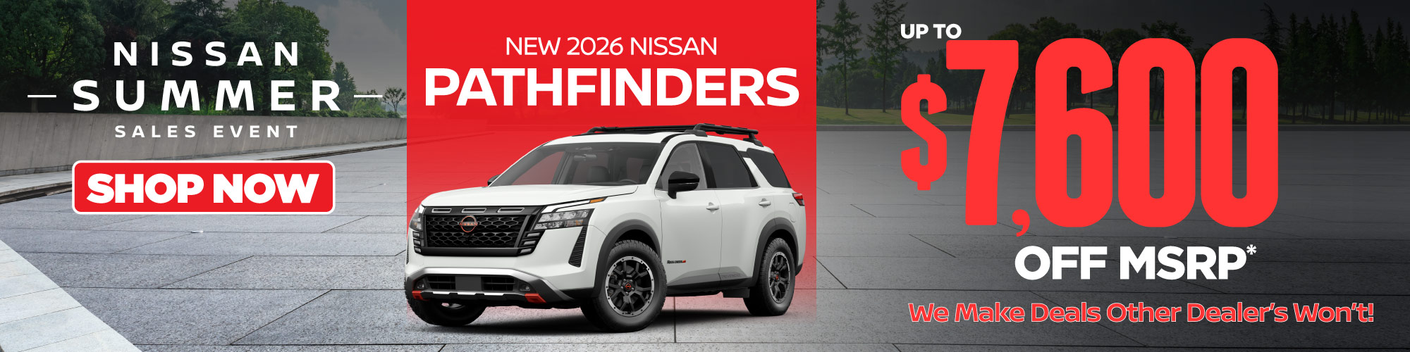 New 2026 Nissan Pathfinders Up to $7,600 Off MSRP* WE MAKE DEALS OTHER DEALERS WON'T