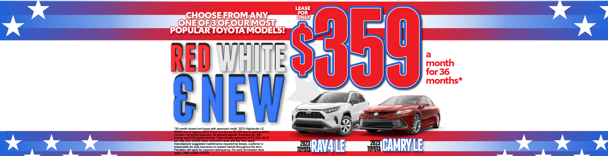 Your Choice! 3 Models for $359 a month* for 36 months. 2023 Toyota Tundra SR5-RAV4 LE or CAMRY LE!