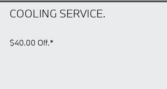 Service Special 3 Cooling Service. $40.00 Off.*