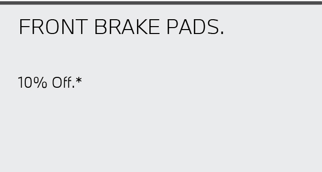 Service Special 3 Front Brake Pads. 10% Off.*