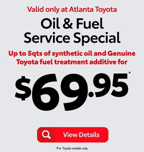 Oil and Fuel Service Special - Up to 5 quarts of synthetic oil and Genuine Toyota fuel treatment additive for $69.95 - View Details