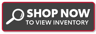 SHOP NOW TO VIEW INVENTORY
