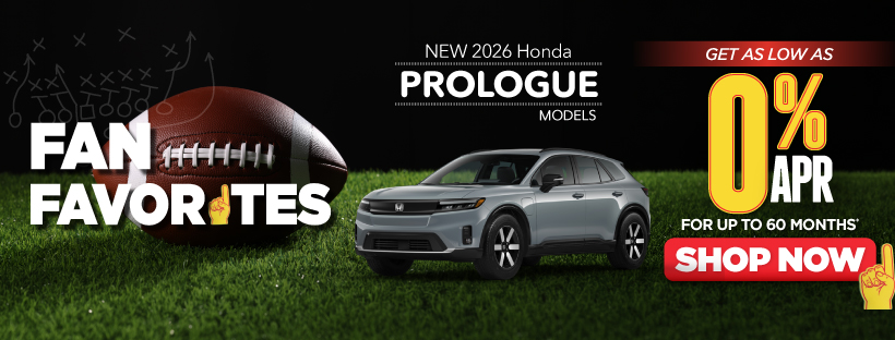 New 2026 Honda Prologue Models	Get as low as 0% APR for up to 60 months* | Shop Now.