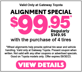 Valid only at Gateway Toyota. Wheel Alignment Special. 119.95 for cars reg 139.95 | 129.95 for trucks reg 154.95 Click for more.