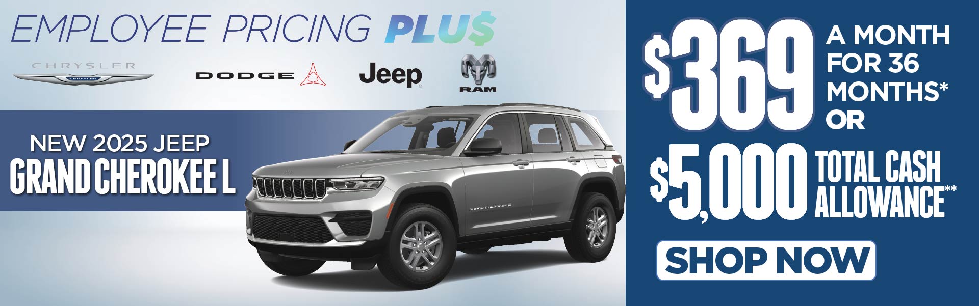 New 2025 Jeep Grand Cherokee L-$369 a month* for 36 Months* OR $5000 Total Cash Allowance** | Shop Now
