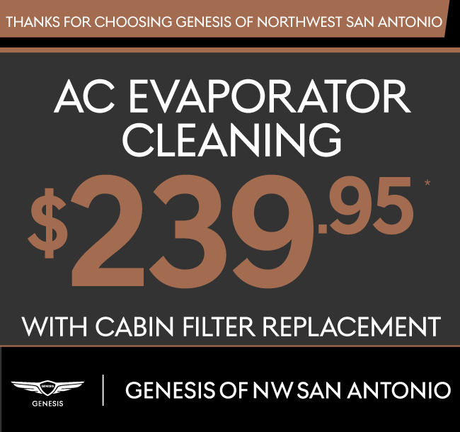 Thank you for choosing Genesis of Northwest San Antonio | AC Evaporator Cleaning with Cabin Filter Replacement | $239.95