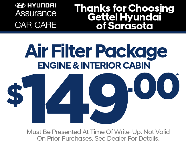 Air Filter Package Engine & Interior Cabin For $149.00* Must Be Presented At Time Of Write-Up. Not Valid On Prior Purchases. See Dealer For Details.