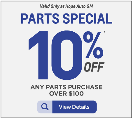 Valid only at Hope Auto GM Parts Special 10% Off any service over $100. View details.