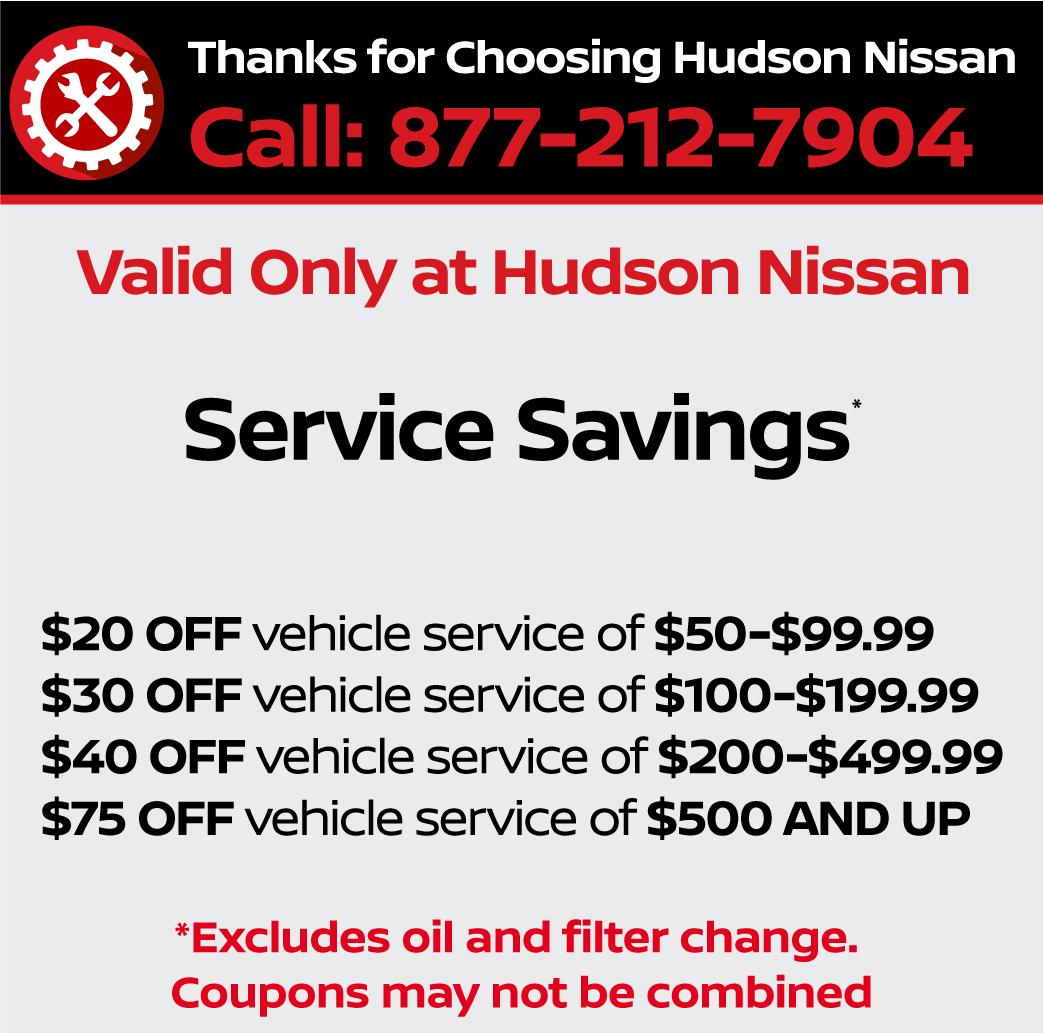 Valid only at Hudson Nissan Oil and Filter Change for $24.95.