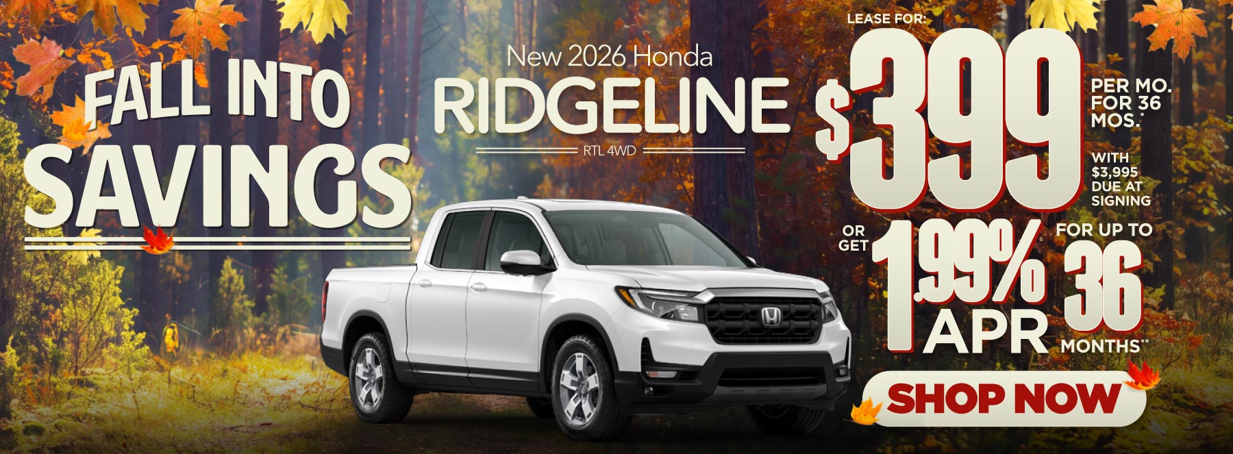 New 2026 Honda Ridgeline Lease for $399 a month for 36 months* - 1.99% APR financing for up to 36 months** - shop now