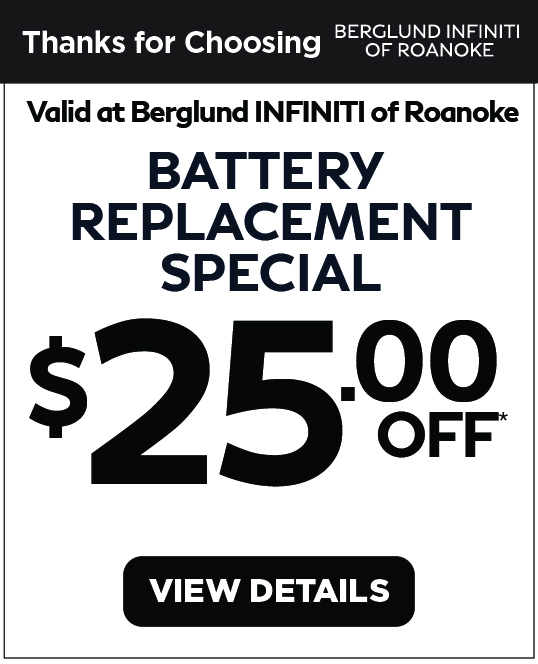 Valid at Berglund INFINITI Roanoke. Contact-less service drop off location. Courtesy pick up and drop off available from your home with an appointment. Click for details.