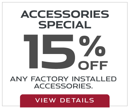 Accessories Special - 15% Off any factory installed accessories - View Details