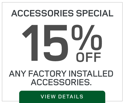 Accessories Special - 15% Off any factory installed accessories - View Details