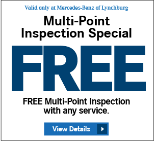 Valid only at Mercedes-Benz of Lynchburg. Multi-Point Inspection. FREE Multi-Point Inspection with any service. View Details
