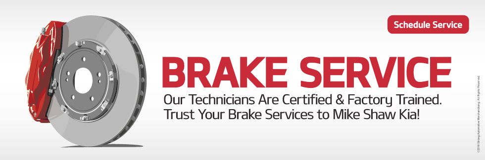 Brake Service.Our Technicians Are Certified & Factory Trained.Trust Your Brake Services to Mike Shaw Kia!