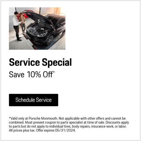 Valid only at Porsche Monmouth. Service Special - Save 10% Off. Schedule Service