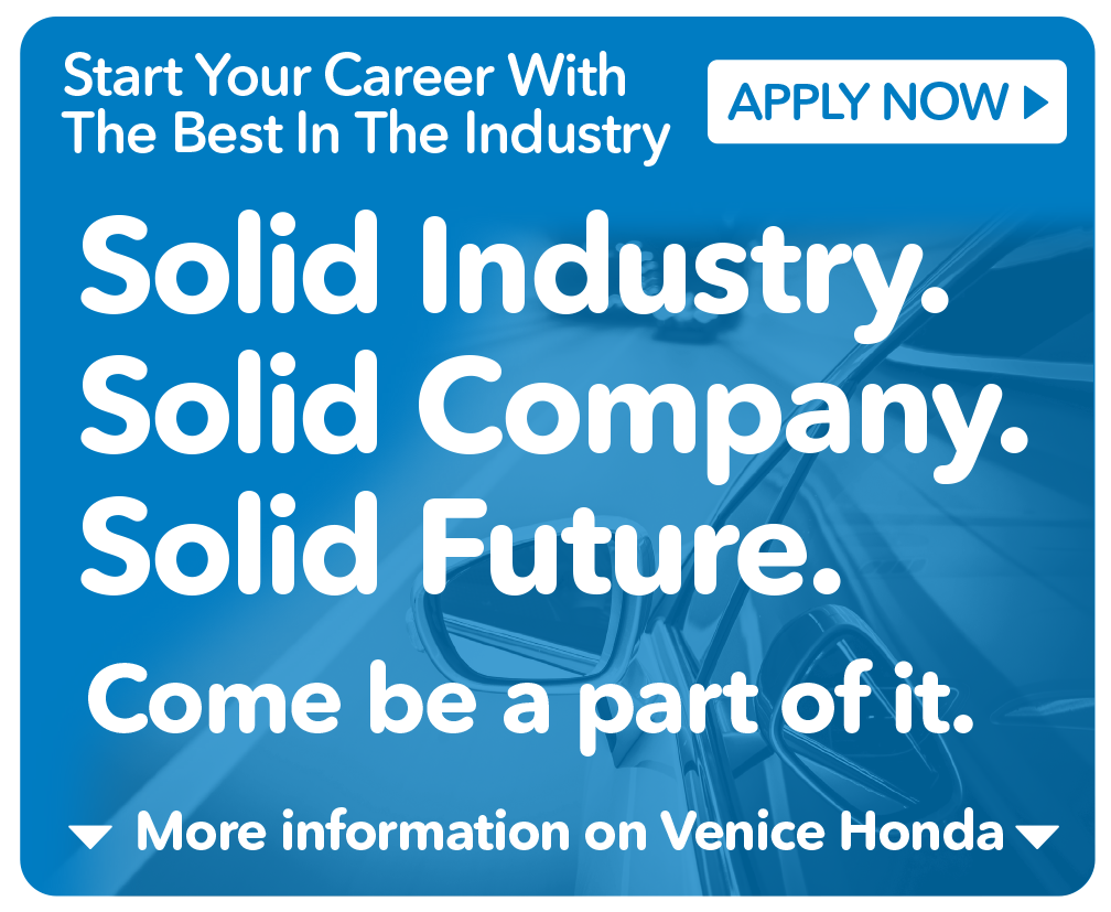 Start your Career with the best in the industry at Venice Honda.